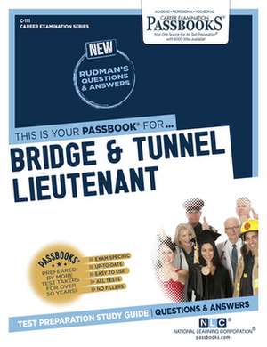 Bridge & Tunnel Lieutenant (C-111) de National Learning Corporation