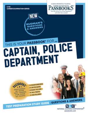 Captain, Police Department (C-121): Passbooks Study Guide Volume 121 de National Learning Corporation