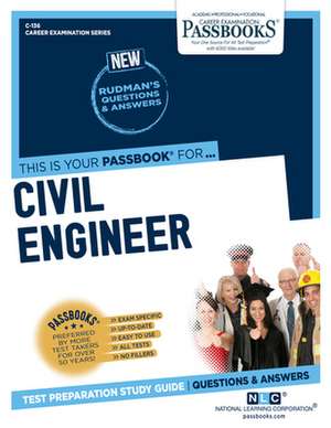 Civil Engineer (C-136): Passbooks Study Guide Volume 136 de National Learning Corporation