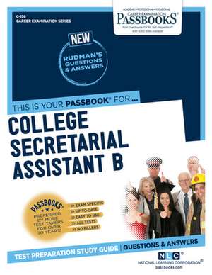 College Secretarial Assistant B (C-156): Passbooks Study Guide Volume 156 de National Learning Corporation