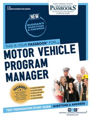 Motor Vehicle Program Manager (C-311): Passbooks Study Guide Volume 311 de National Learning Corporation