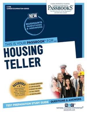 Housing Teller (C-346): Passbooks Study Guide Volume 346 de National Learning Corporation