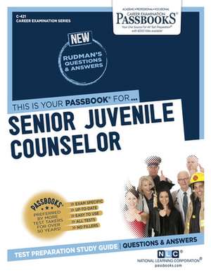 Senior Juvenile Counselor (C-421): Passbooks Study Guide Volume 421 de National Learning Corporation