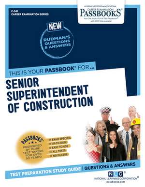 Senior Superintendent of Construction (C-541): Passbooks Study Guide Volume 541 de National Learning Corporation