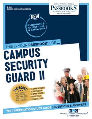 Campus Security Guard II (C-566): Passbooks Study Guide Volume 566 de National Learning Corporation