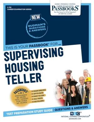 Supervising Housing Teller (C-781): Passbooks Study Guide de National Learning Corporation