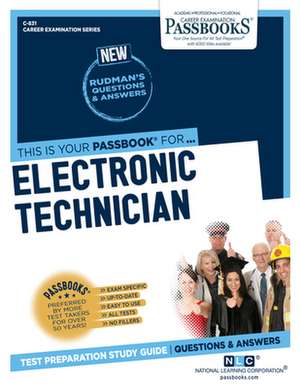 Electronic Technician (C-831): Passbooks Study Guide Volume 831 de National Learning Corporation