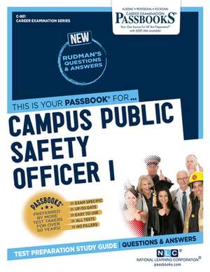 Campus Public Safety Officer I (C-881): Passbooks Study Guide Volume 881 de National Learning Corporation