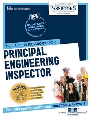 Principal Engineering Inspector (C-911): Passbooks Study Guide Volume 911 de National Learning Corporation