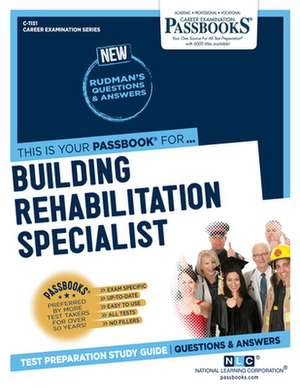 Building Rehabilitation Specialist (C-1151): Passbooks Study Guide Volume 1151 de National Learning Corporation