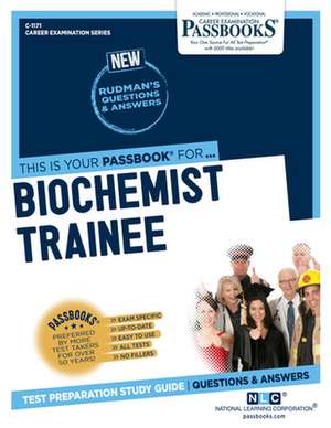 Biochemist Trainee (C-1171): Passbooks Study Guide Volume 1171 de National Learning Corporation