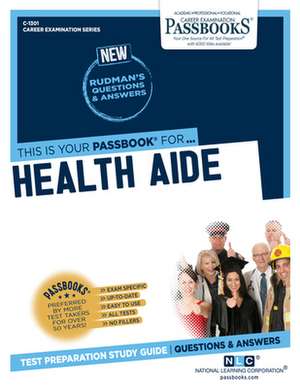 Health Aide (C-1301): Passbooks Study Guide Volume 1301 de National Learning Corporation