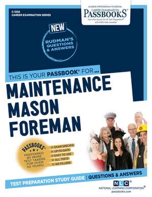 Maintenance Mason Foreman (C-1356): Passbooks Study Guide Volume 1356 de National Learning Corporation