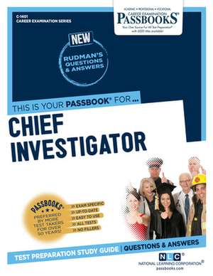 Chief Investigator (C-1401): Passbooks Study Guide Volume 1401 de National Learning Corporation