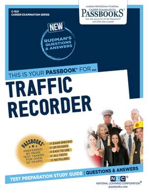 Traffic Recorder (C-1521): Passbooks Study Guide Volume 1521 de National Learning Corporation