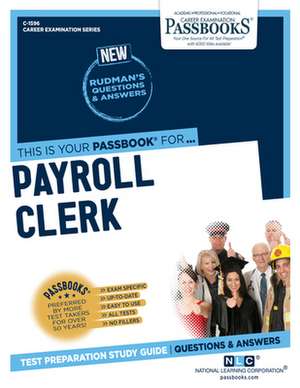 Payroll Clerk (C-1596): Passbooks Study Guide Volume 1596 de National Learning Corporation