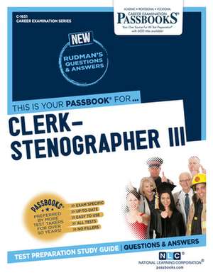 Clerk-Stenographer III (C-1651): Passbooks Study Guide Volume 1651 de National Learning Corporation