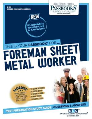 Foreman Sheet Metal Worker (C-1711): Passbooks Study Guide Volume 1711 de National Learning Corporation