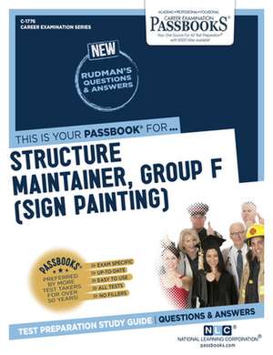 Structure Maintainer, Group F (Sign Painting) (C-1776): Passbooks Study Guide Volume 1776 de National Learning Corporation