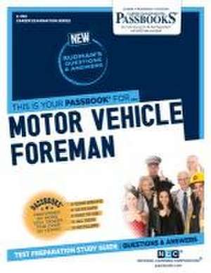 Motor Vehicle Foreman (C-1781): Passbooks Study Guide de National Learning Corporation