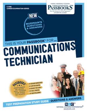 Communications Technician (C-2186): Passbooks Study Guide Volume 2186 de National Learning Corporation