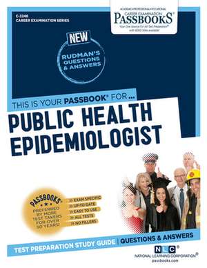 Public Health Epidemiologist (C-2246): Passbooks Study Guide Volume 2246 de National Learning Corporation