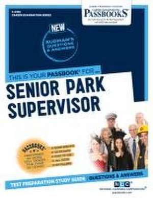 Senior Park Supervisor (C-2356): Passbooks Study Guide de National Learning Corporation