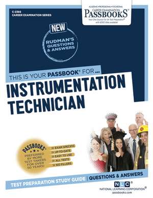 Instrumentation Technician (C-2366): Passbooks Study Guide Volume 2366 de National Learning Corporation