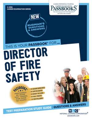 Director of Fire Safety (C-2396): Passbooks Study Guide Volume 2396 de National Learning Corporation