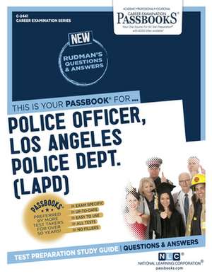 Police Officer, Los Angeles Police Dept. (Lapd) (C-2441): Passbooks Study Guide Volume 2441 de National Learning Corporation