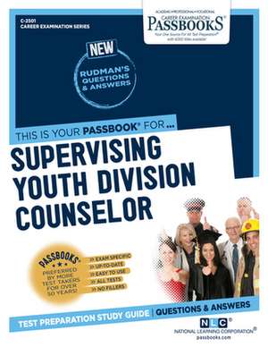 Supervising Youth Division Counselor (C-2501): Passbooks Study Guide Volume 2501 de National Learning Corporation