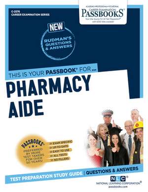 Pharmacy Aide (C-2576): Passbooks Study Guide Volume 2576 de National Learning Corporation