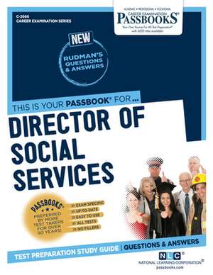 Director of Social Services (C-2666): Passbooks Study Guide Volume 2666 de National Learning Corporation