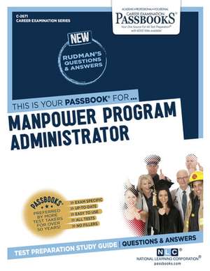 Manpower Program Administrator (C-2671): Passbooks Study Guide Volume 2671 de National Learning Corporation