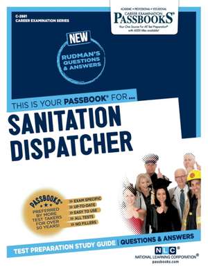 Sanitation Dispatcher (C-2881): Passbooks Study Guide Volume 2881 de National Learning Corporation