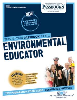 Environmental Educator (C-3241): Passbooks Study Guide Volume 3241 de National Learning Corporation