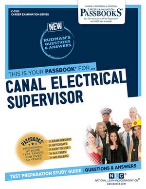 Canal Electrical Supervisor (C-3301): Passbooks Study Guide Volume 3301 de National Learning Corporation