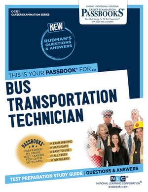 Bus Transportation Technician (C-3321): Passbooks Study Guide Volume 3321 de National Learning Corporation