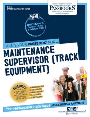 Maintenance Supervisor (Track Equipment) (C-3546): Passbooks Study Guide Volume 3546 de National Learning Corporation