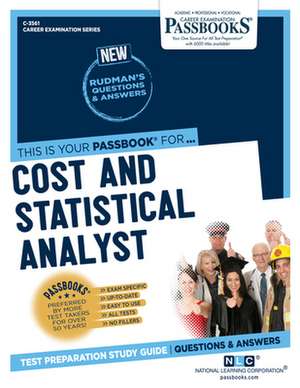 Cost and Statistical Analyst (C-3561): Passbooks Study Guide Volume 3561 de National Learning Corporation