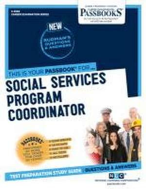 Social Services Program Coordinator (C-3566): Passbooks Study Guide de National Learning Corporation