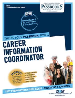 Career Information Coordinator (C-3576): Passbooks Study Guide Volume 3576 de National Learning Corporation