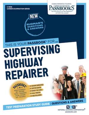 Supervising Highway Repairer (C-3656): Passbooks Study Guide Volume 3656 de National Learning Corporation