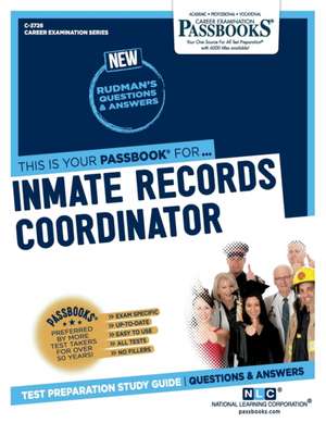 Inmate Records Coordinator (C-3726): Passbooks Study Guide Volume 3726 de National Learning Corporation