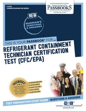 Refrigerant Containment Technician Certification Test (C-3776): Passbooks Study Guide Volume 3776 de National Learning Corporation