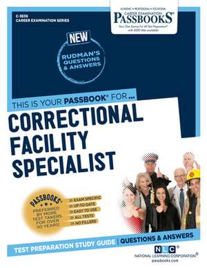 Correctional Facility Specialist (C-3836): Passbooks Study Guide Volume 3836 de National Learning Corporation