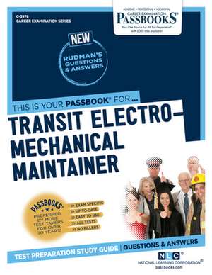 Transit Electro-Mechanical Maintainer (C-3976): Passbooks Study Guide Volume 3976 de National Learning Corporation