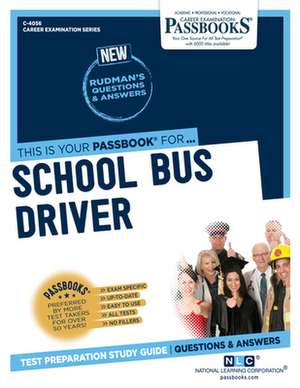 School Bus Driver (C-4056): Passbooks Study Guide Volume 4056 de National Learning Corporation