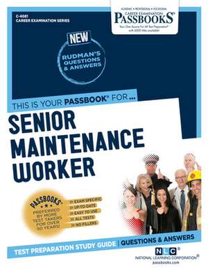 Senior Maintenance Worker (C-4081): Passbooks Study Guide Volume 4081 de National Learning Corporation