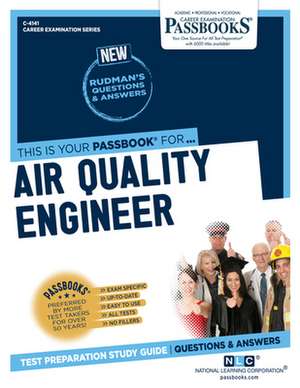 Air Quality Engineer (C-4141): Passbooks Study Guide Volume 4141 de National Learning Corporation